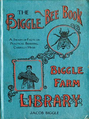 cover image of The Biggle Bee Book: a Swarm of Facts on Practical Beekeeping, Carefully Hived